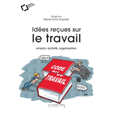 Idées reçues sur le travail