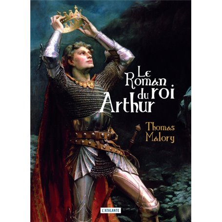 Le roman du roi Arthur et de ses chevaliers de la Table Ronde