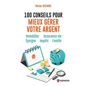 100 conseils pour mieux gérer votre argent