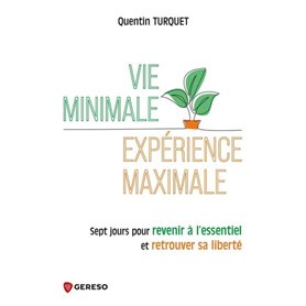 Vie minimale, expérience maximale