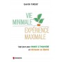 Vie minimale, expérience maximale