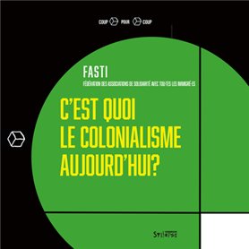 C'est quoi le colonialisme aujourd'hui ?