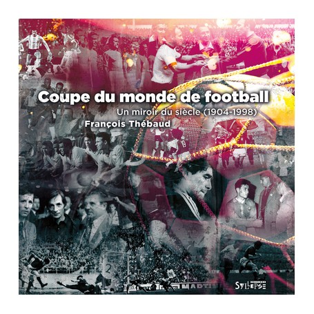 Coupe du monde, un miroir du siècle (1904-1998)