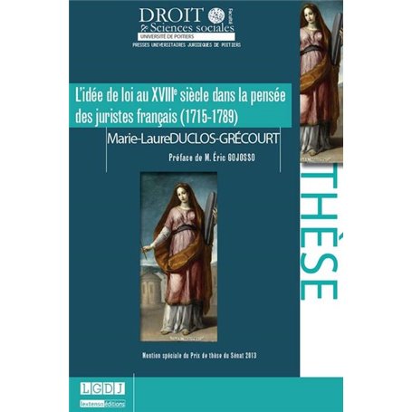 L'IDÉE DE LOI AU XVIIIÈME SIÈCLE DANS LA PENSÉE DES JURISTES FRANÇAIS (1715-1789