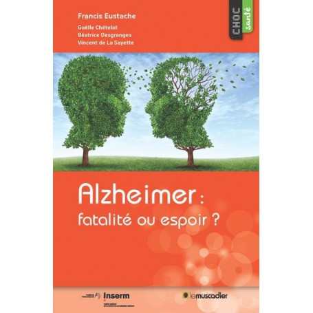 Alzheimer : fatalité ou espoir ?