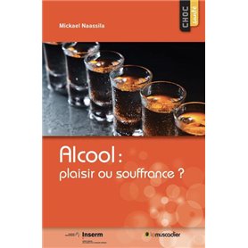 Alcool : plaisir ou souffrance ?