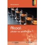 Alcool : plaisir ou souffrance ?