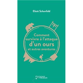 Comment survivre à l'attaque d'un ours et autres aventures