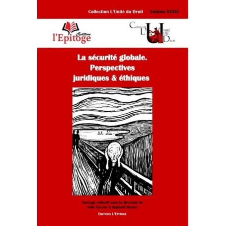 La sécurité globale. Perspectives juridiques & éthiques