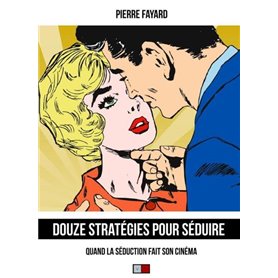 Douze stratégies pour séduire