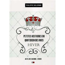 Petites histoires du quotidien des rois : hiver