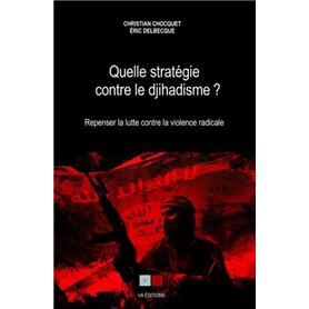 Quelle stratégie contre le djihadisme ?