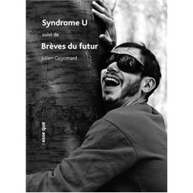 Syndrome U suivi de brèves du futur