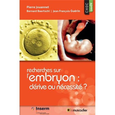 Recherches sur l'embryon : dérive ou nécessité ?
