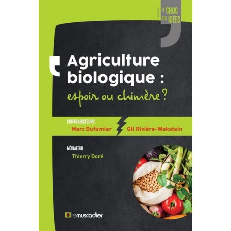 Agriculture biologique : espoir ou chimère ?