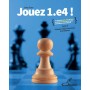 Jouez 1.e4! - Tome II