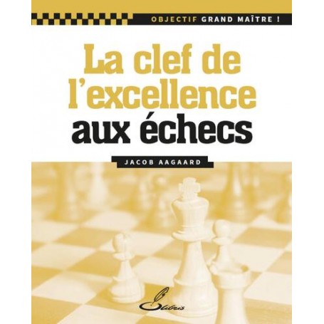 La clé de l'excellence aux échecs