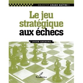 Le jeu stratégique aux échecs