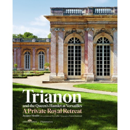 TRIANON AND THE QUEEN'S HAMLET AT VERSAILLES