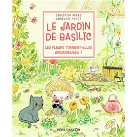 Le Jardin de Basilic - Les fleurs tombent-elles amoureuses ?