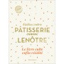 Faites votre pâtisserie comme Lenôtre