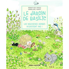 Le Jardin de Basilic - Les mauvaises herbes n'existent pas !