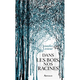 Dans les bois, nos racines