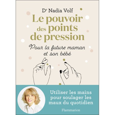 Le pouvoir des points de pression pour la future maman et son bébé