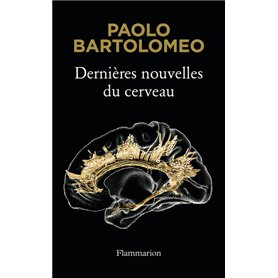 Dernières nouvelles du cerveau