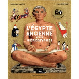 Mes 150 Pourquoi - L'Égypte ancienne et les hiéroglyphes