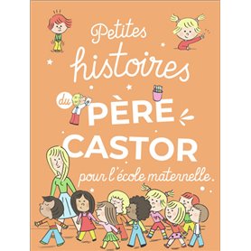 Petites histoires du Père Castor pour l'école maternelle