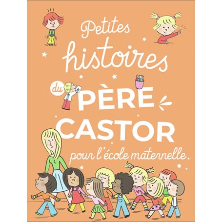 Petites histoires du Père Castor pour l'école maternelle