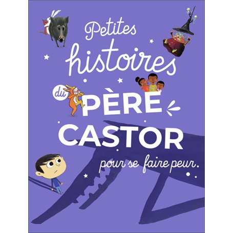 Petites histoires du Père Castor pour se faire peur