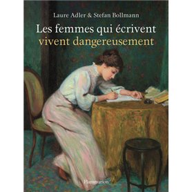 Les femmes qui écrivent vivent dangereusement