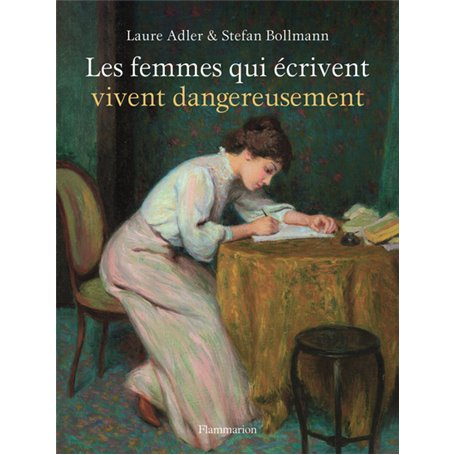 Les femmes qui écrivent vivent dangereusement