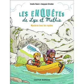 Les enquêtes de Lya et Mathis - Mystères dans les rapides