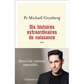 Dix histoires extraordinaires de naissance