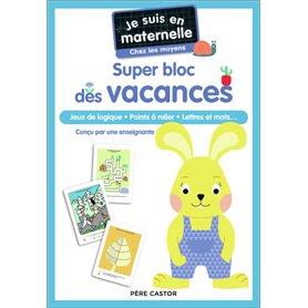 Je suis en maternelle - Je suis en maternelle - Super bloc des vacances - Chez les moyens