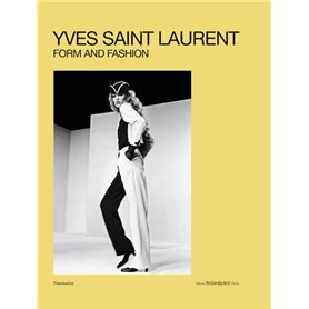 Yves Saint Laurent : Form and Fashion