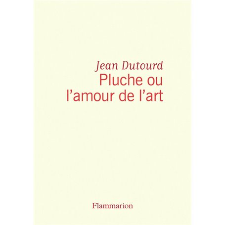 Pluche ou l'amour de l'art