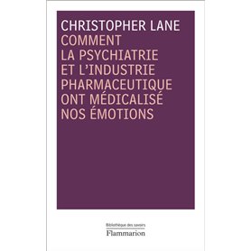 Comment la psychiatrie et l'industrie pharmaceutique ont médicalisé nos émotions