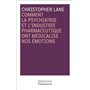 Comment la psychiatrie et l'industrie pharmaceutique ont médicalisé nos émotions