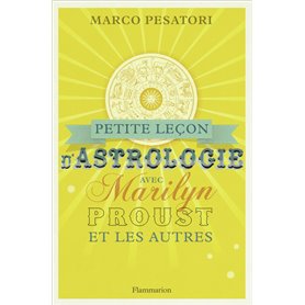 Petite Leçon d'astrologie avec Marilyn, Proust et les autres