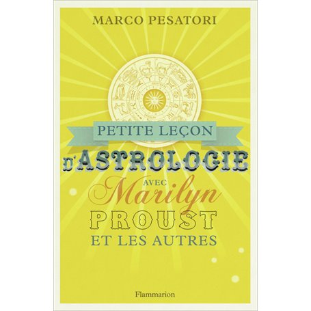 Petite Leçon d'astrologie avec Marilyn, Proust et les autres