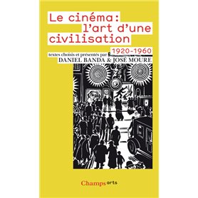 Le Cinéma : l'art d'une civilisation