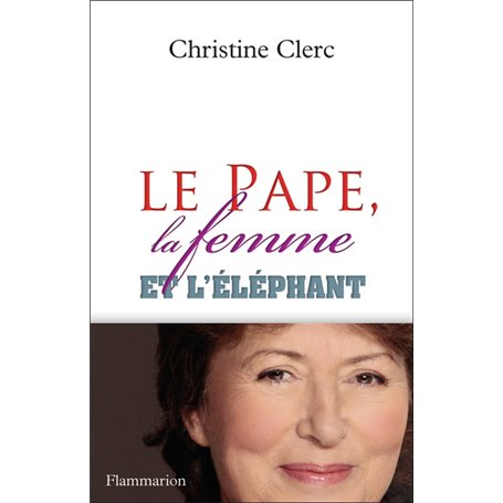 Le Pape, la femme et l'éléphant