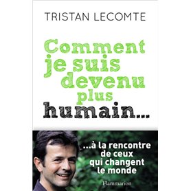 Comment je suis devenu plus humain...