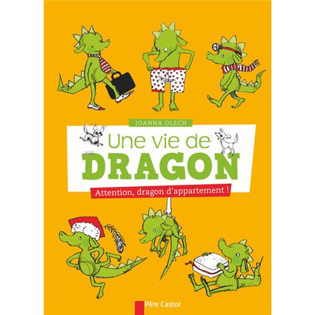 Une vie de dragon - Attention, dragon d'appartement !