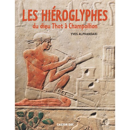 Les Hiéroglyphes du dieu Thot à Champollion