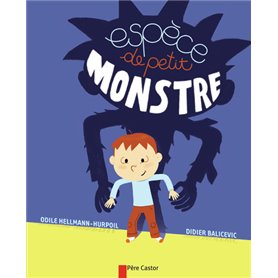 Espèce de petit monstre !